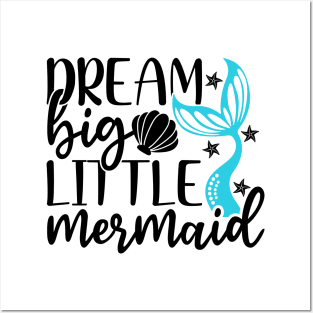 Dream Big Little Mermaid T-Shirt Mug Sticker Posters and Art